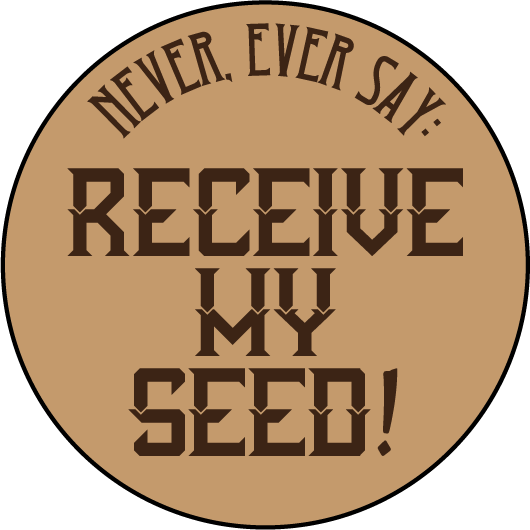 Receive My Seed - Button